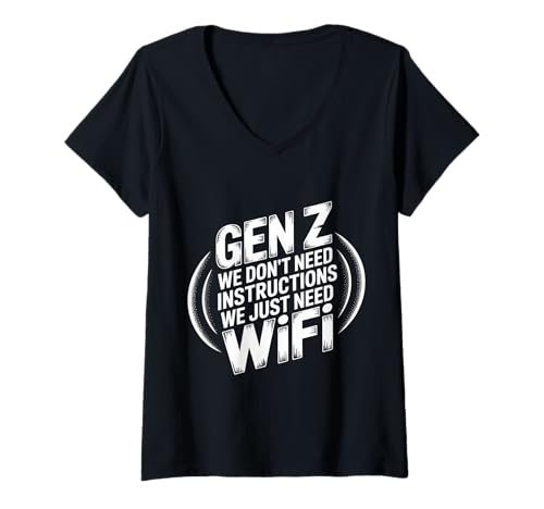 Damen Gen Z We Don't Need Instructions We Just Need WiFi - T-Shirt mit V-Ausschnitt Damen Gen Z We Don't Need Instructions We Just Need WiFi - T-Shirt mit V-Ausschnitt von Tech Culture Humor Jugendaussage