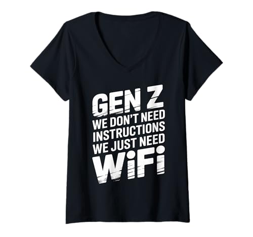 Damen Gen Z We Don't Need Instructions We Just Need WiFi |- T-Shirt mit V-Ausschnitt Damen Gen Z We Don't Need Instructions We Just Need WiFi |- T-Shirt mit V-Ausschnitt von Tech Culture Humor Jugendaussage