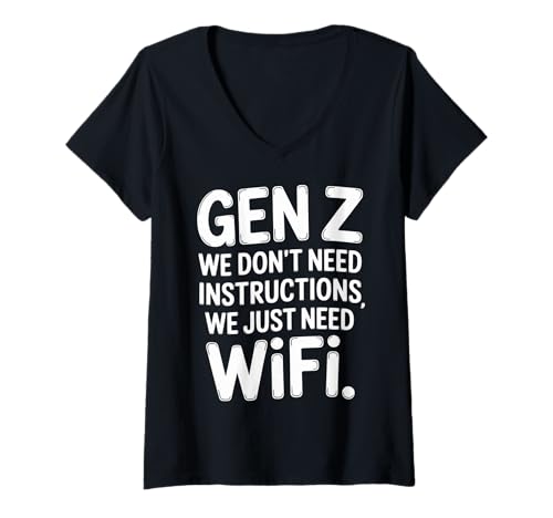 Damen Gen Z We Don't Need Instructions We Just Need WiFi |- T-Shirt mit V-Ausschnitt Damen Gen Z We Don't Need Instructions We Just Need WiFi |- T-Shirt mit V-Ausschnitt von Tech Culture Humor Jugendaussage