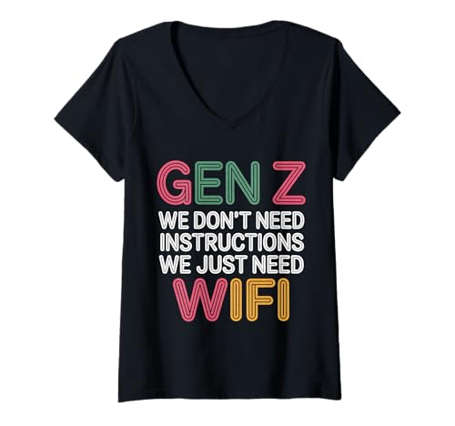 Damen Gen Z We Don't Need Instructions We Just Need WiFi |- T-Shirt mit V-Ausschnitt Damen Gen Z We Don't Need Instructions We Just Need WiFi |- T-Shirt mit V-Ausschnitt von Tech Culture Humor Jugendaussage