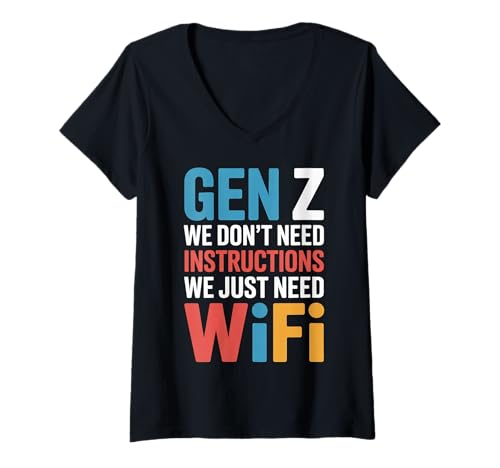 Damen Gen Z We Don't Need Instructions We Just Need WiFi |- T-Shirt mit V-Ausschnitt Damen Gen Z We Don't Need Instructions We Just Need WiFi |- T-Shirt mit V-Ausschnitt von Tech Culture Humor Jugendaussage