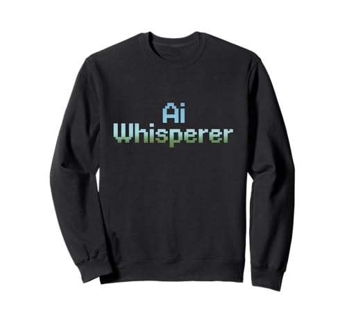 Lustiger Spruch AI Whisperer Machine Learning Nerd Frauen Männer Sweatshirt von Tech Experts Coders Robotics Engineers Geek Humor