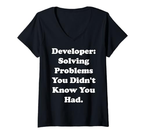 Damen Developer Solving Problems You Didn't Know Funny Saying T-Shirt mit V-Ausschnitt Damen Developer Solving Problems You Didn't Know Funny Saying T-Shirt mit V-Ausschnitt von Tech Innovations Problem Solving Humor