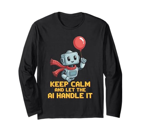 Lustiger Spruch Keep Calm Let AI Handle It Roboter Witz Damen Herren Langarmshirt Lustiger Spruch Keep Calm Let AI Handle It Roboter Witz Damen Herren Langarmshirt von Tech Lovers Programmers Robot Sarcasm AI Humor