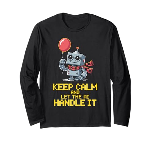Lustiger Spruch Keep Calm Let AI Handle It Roboter Witz Damen Herren Langarmshirt Lustiger Spruch Keep Calm Let AI Handle It Roboter Witz Damen Herren Langarmshirt von Tech Lovers Programmers Robot Sarcasm AI Humor
