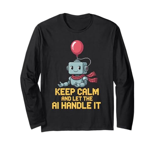 Lustiger Spruch Keep Calm Let AI Handle It Roboter Witz Damen Herren Langarmshirt Lustiger Spruch Keep Calm Let AI Handle It Roboter Witz Damen Herren Langarmshirt von Tech Lovers Programmers Robot Sarcasm AI Humor