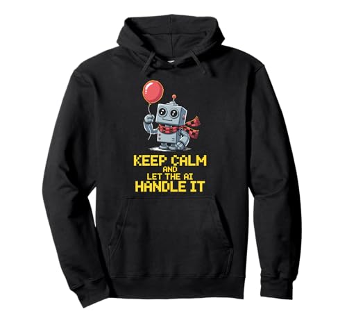 Lustiger Spruch Keep Calm Let AI Handle It Roboter Witz Damen Herren Pullover Hoodie von Tech Lovers Programmers Robot Sarcasm AI Humor