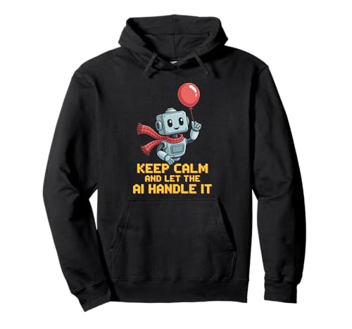 Lustiger Spruch Keep Calm Let AI Handle It Roboter Witz Damen Herren Pullover Hoodie von Tech Lovers Programmers Robot Sarcasm AI Humor