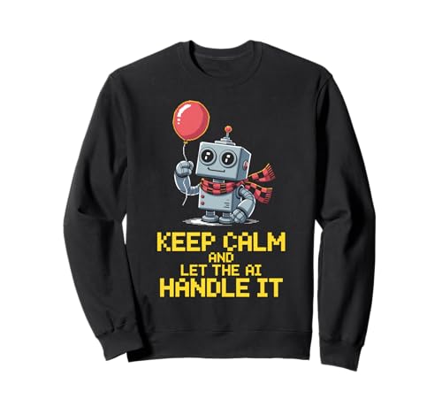 Lustiger Spruch Keep Calm Let AI Handle It Roboter Witz Damen Herren Sweatshirt von Tech Lovers Programmers Robot Sarcasm AI Humor