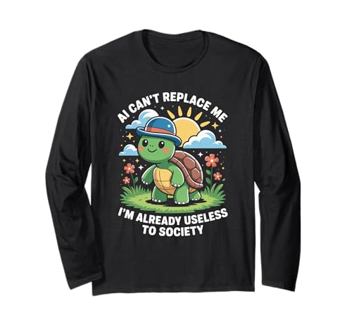Lustiger Schildkröten-Spruch AI Can't Replace Me Useless Women Men Langarmshirt von Tech Meme Lovers AI Jokes Cute Turtle Fans