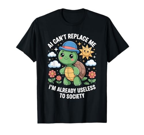 Lustiger Schildkröten-Spruch AI Can't Replace Me Useless Women Men T-Shirt von Tech Meme Lovers AI Jokes Cute Turtle Fans