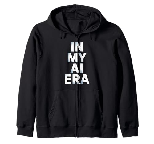 Lustiger Spruch In My AI Era Machine Learning Future Women Men Kapuzenjacke Lustiger Spruch In My AI Era Machine Learning Future Women Men Kapuzenjacke von Tech Nerds Coders AI Trend Fans Robotics Engineers