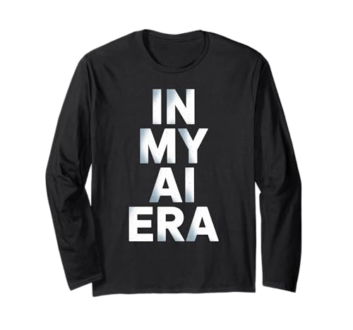 Lustiger Spruch In My AI Era Machine Learning Future Women Men Langarmshirt Lustiger Spruch In My AI Era Machine Learning Future Women Men Langarmshirt von Tech Nerds Coders AI Trend Fans Robotics Engineers