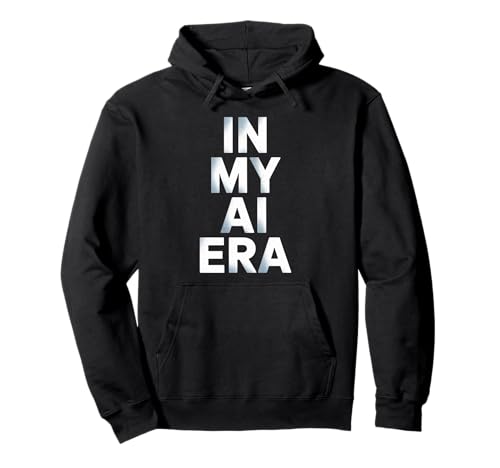 Lustiger Spruch In My AI Era Machine Learning Future Women Men Pullover Hoodie Lustiger Spruch In My AI Era Machine Learning Future Women Men Pullover Hoodie von Tech Nerds Coders AI Trend Fans Robotics Engineers