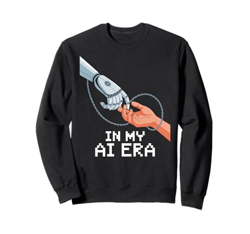 Lustiger Spruch In My AI Era Machine Learning Future Women Men Sweatshirt Lustiger Spruch In My AI Era Machine Learning Future Women Men Sweatshirt von Tech Nerds Coders AI Trend Fans Robotics Engineers