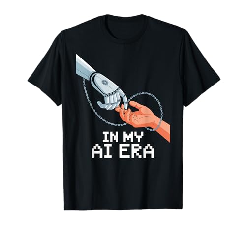Lustiger Spruch In My AI Era Machine Learning Future Women Men T-Shirt Lustiger Spruch In My AI Era Machine Learning Future Women Men T-Shirt von Tech Nerds Coders AI Trend Fans Robotics Engineers