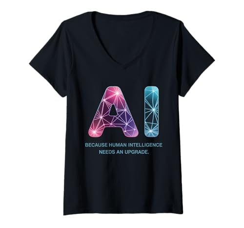 Damen Lustiger Spruch KI Human Intelligence Upgrade Frauen Männer Gag T-Shirt mit V-Ausschnitt von Tech Nerds Futurists Machine Learning Sarcasm AI