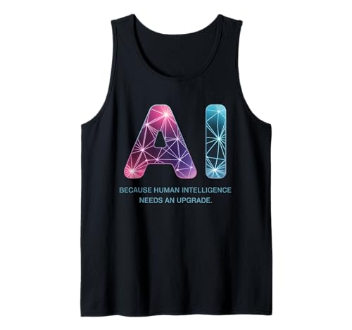 Lustiger Spruch KI Human Intelligence Upgrade Frauen Männer Gag Tank Top von Tech Nerds Futurists Machine Learning Sarcasm AI