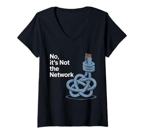Damen No It's Not The Network Programmierer Tech Witz |--- T-Shirt mit V-Ausschnitt Damen No It's Not The Network Programmierer Tech Witz |--- T-Shirt mit V-Ausschnitt von Tech -Programmierer in Humor