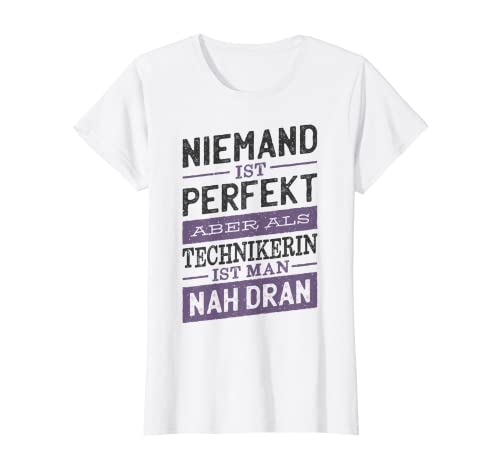 Damen Niemand Ist Perfekt - Technikerin T-Shirt Damen Niemand Ist Perfekt - Technikerin T-Shirt von Technikerin Frauen Berufe Shop