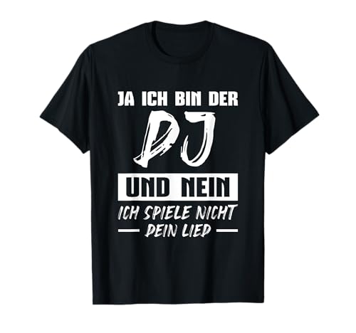 Herren Discjockey Ich spiele nicht dein Lied DJ T-Shirt von Techno Club DJ Outfit Musik Liebhaber