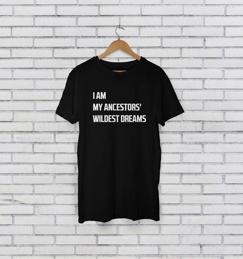 Ich Bin Meine Vorfahren Wildesten Traum T-Shirt Ich Bin Meine Vorfahren Wildesten Traum T-Shirt von TeeAFstore