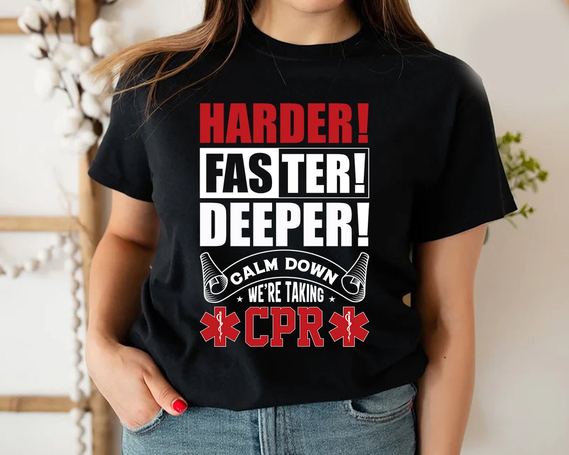 Cpr Like It Harder Faster Deeper Saves Lives, Stillshirt, Krankenschwester Shirt, Schulkrankenschwester Geschenk, Leben Shirt von TeeFabrics