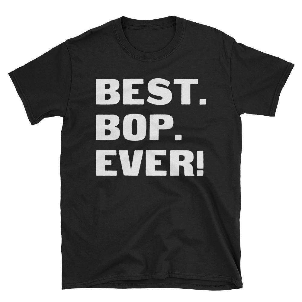 Kleidung, Shirt, Bop Geschenke, Bop, Am Besten. Bop. Je, Geschenke Für Tshirt, Lustiges Geschenk Bop-Geschenk, Sein Kleidung, Shirt, Bop Geschenke, Bop, Am Besten. Bop. Je, Geschenke Für Tshirt, Lustiges Geschenk Bop-Geschenk, Sein von TeeMonsterTees