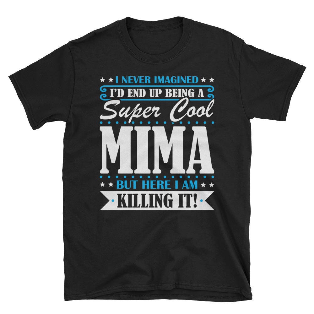 Mima Shirt, Geschenke, Mima, Super Cool Geschenke Für Tshirt, Lustiges Geschenk Geschenk, Gegenwart Zu Sein Mima Shirt, Geschenke, Mima, Super Cool Geschenke Für Tshirt, Lustiges Geschenk Geschenk, Gegenwart Zu Sein von TeeMonsterTees