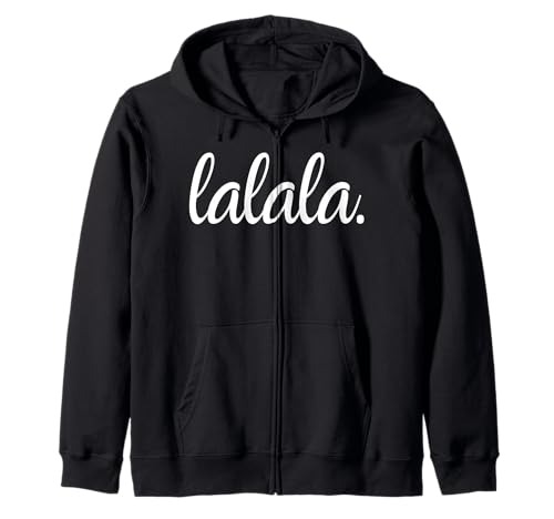Lalala Ironischer Statement-Spruch für selbstbewusste Frauen Kapuzenjacke Lalala Ironischer Statement-Spruch für selbstbewusste Frauen Kapuzenjacke von TeeNova Creations