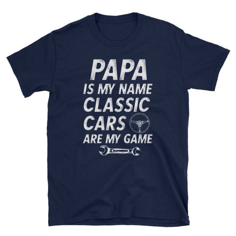 Papa Ist Mein Name Classic Cars Are My Game Lustige Herren Vatertag Kurzarm Unisex T-Shirt von TeeShirtSeason