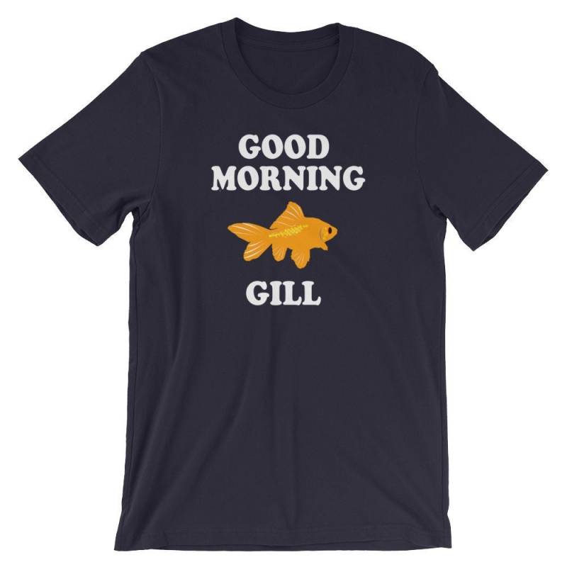„Good Morning Gill" - „Was Ist Mit Bob?" Zitat Unisex Shirt von TeeSpiral
