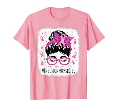 Infusionskrankenschwester Im Oktober tragen wir Pinke Frauen Brustkrebs T-Shirt Infusionskrankenschwester Im Oktober tragen wir Pinke Frauen Brustkrebs T-Shirt von TeeaxArt Cancer Awareness Gifts