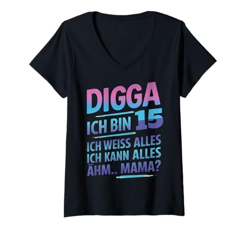 Damen Digga Ich Bin 15 Lustiger Geburtstag Spruch T-Shirt mit V-Ausschnitt Damen Digga Ich Bin 15 Lustiger Geburtstag Spruch T-Shirt mit V-Ausschnitt von Teenager Geburtstag Humor