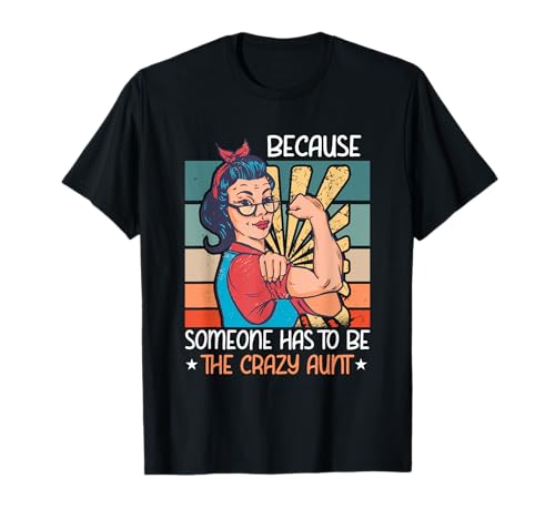 The Crazy Aunt Auntie Woman Niece Retro Aunt T-Shirt The Crazy Aunt Auntie Woman Niece Retro Aunt T-Shirt von Tees For Aunt And Niece My Aunt Is My Favorite Tee