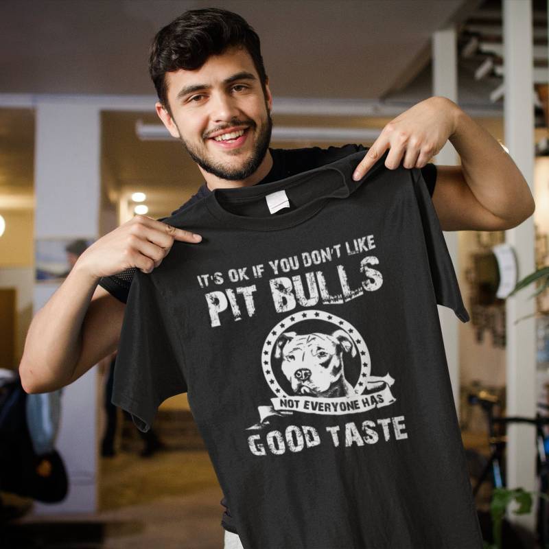 Pitbull T-Shirt - Es Ist in Ordnung, Wenn Sie Pitbulls Nicht Mögen Nicht Jeder Hat Einen Guten Geschmack T-Shirt, Unisex Kurzarm Retro Shirt Geschenk von TeesNTees