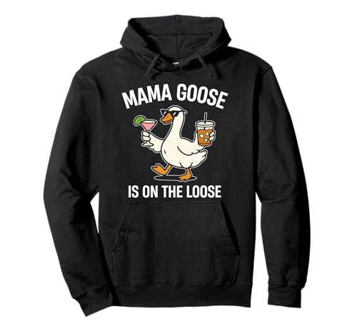 Lustiges Trinkparty-Design mit Aufschrift Mama Goose On The Loose Pullover Hoodie Lustiges Trinkparty-Design mit Aufschrift Mama Goose On The Loose Pullover Hoodie von Teezinga