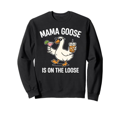 Lustiges Trinkparty-Design mit Aufschrift Mama Goose On The Loose Sweatshirt Lustiges Trinkparty-Design mit Aufschrift Mama Goose On The Loose Sweatshirt von Teezinga