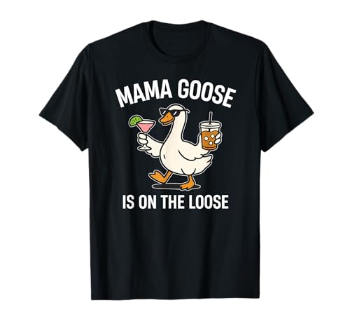 Lustiges Trinkparty-Design mit Aufschrift Mama Goose On The Loose T-Shirt von Teezinga