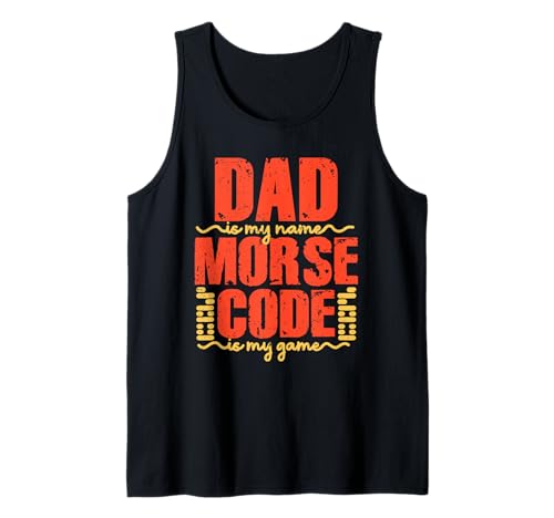 Herren Morsecode Morse Code Dad Is My Name Morse Code Is My Game Tank Top von Telegraph Amateurfunk Morsezeichen