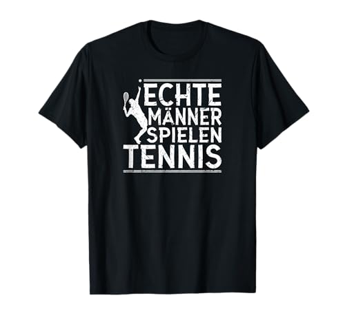 Echte Männer Spielen Tennis Tennisspieler T-Shirt Echte Männer Spielen Tennis Tennisspieler T-Shirt von Tennis Shirts für Männer