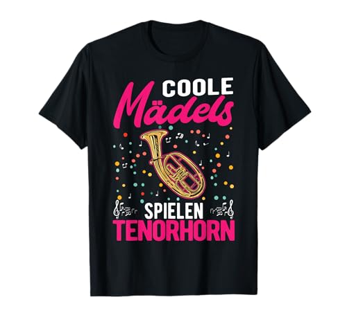 Coole Mädels spielen Tenorhorn Mädchen Tenorhornistin T-Shirt Coole Mädels spielen Tenorhorn Mädchen Tenorhornistin T-Shirt von Tenor Horn Tenorhornist Tenorhornspieler Kleidung