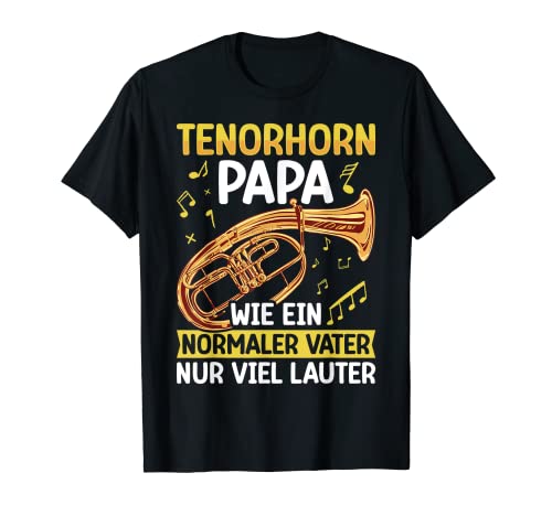 Herren Tenorhorn Papa - Instrument - Tenorhorn T-Shirt Herren Tenorhorn Papa - Instrument - Tenorhorn T-Shirt von Tenorhörner & Blechblasinstrumente Orchester