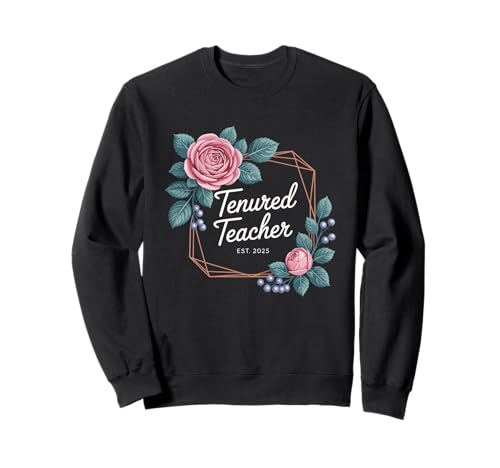 Festangestellte Lehrerin 2025 Frauen mit Festanstellung Herzlichen Glückwunsch Sweatshirt Festangestellte Lehrerin 2025 Frauen mit Festanstellung Herzlichen Glückwunsch Sweatshirt von Tenured Teacher 2025 Women With Tenure
