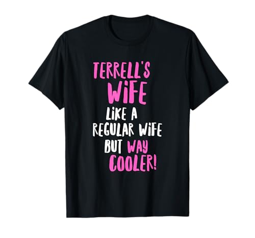 Terrell's Wife Lustiges Textdesign Mädchen Frauen Ehefrauen T-Shirt Terrell's Wife Lustiges Textdesign Mädchen Frauen Ehefrauen T-Shirt von Terrell's Wife Funny Text Designs For Wives
