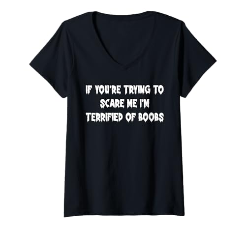 Damen Lustiger Witz mit Aufschrift Scared of Boobs für Erwachsene, Humor, Halloween-Gag T-Shirt mit V-Ausschnitt Damen Lustiger Witz mit Aufschrift Scared of Boobs für Erwachsene, Humor, Halloween-Gag T-Shirt mit V-Ausschnitt von Terrified Of Boobs Scary Joke Gag Men Men Father