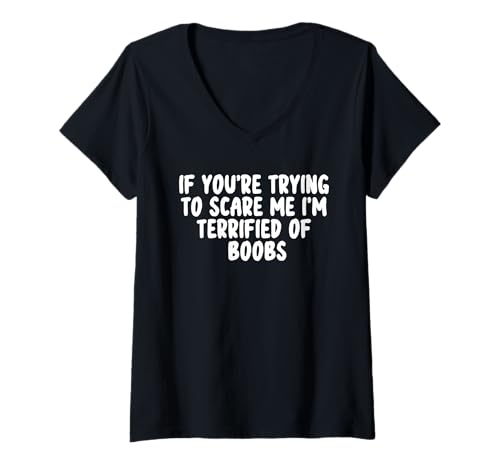 Damen Lustiger Witz mit Aufschrift Scared of Boobs für Erwachsene, Humor, Halloween-Gag T-Shirt mit V-Ausschnitt Damen Lustiger Witz mit Aufschrift Scared of Boobs für Erwachsene, Humor, Halloween-Gag T-Shirt mit V-Ausschnitt von Terrified Of Boobs Scary Joke Gag Men Men Father
