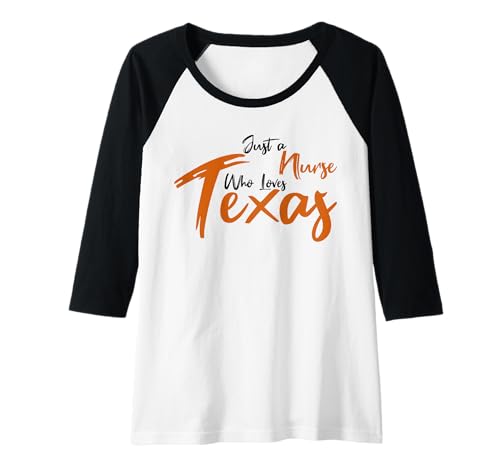 Damen Just a Nurse Who Loves Texas Raglan Damen Just a Nurse Who Loves Texas Raglan von Texas Nurses Gifts and Apparel