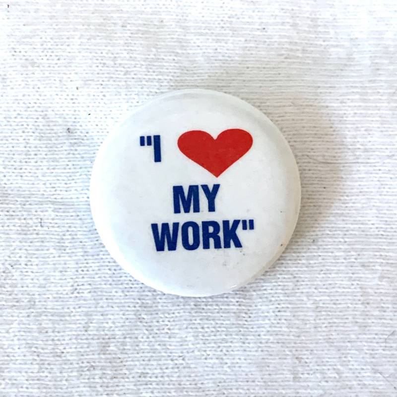 I Love My Work Pinback Button Pin Heart Job Flair von TexasGalTreasures