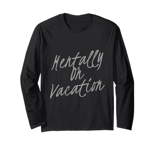 Lustiger Humor Text Lustiges Mädchen Zitat Mentally On Vacation Langarmshirt Lustiger Humor Text Lustiges Mädchen Zitat Mentally On Vacation Langarmshirt von Text Funny Girl Quotes Mentally On Vacation Shirt